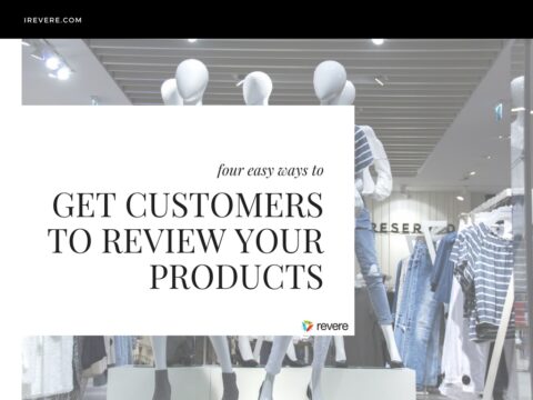 Four Easy Ways to Get Customers to Review Your Products