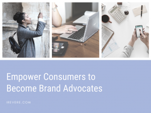 How to Empower Consumers to become Brand Advocates