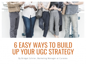 6 Easy Ways to Build up Your UGC Strategy