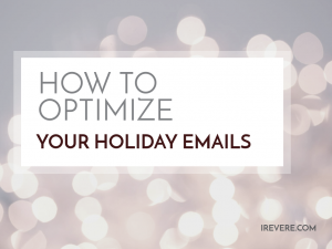 How to Optimize Your Holiday Emails